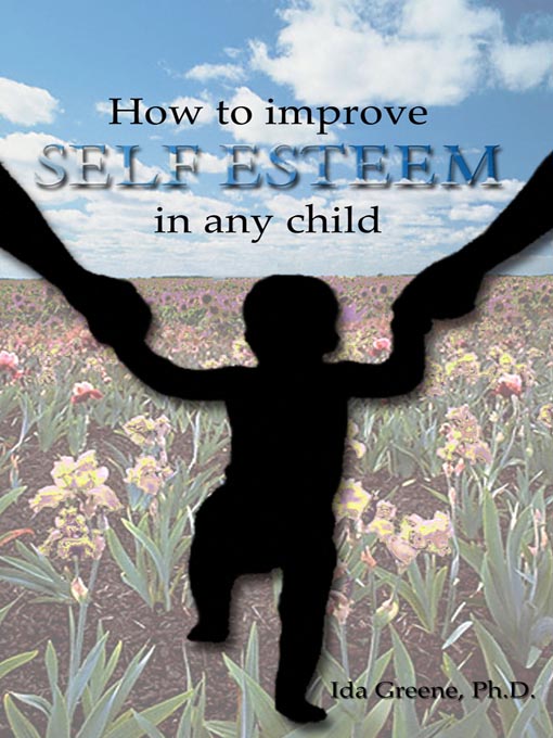 Title details for How to Improve Self-Esteem In Any Child by Ida Greene - Available